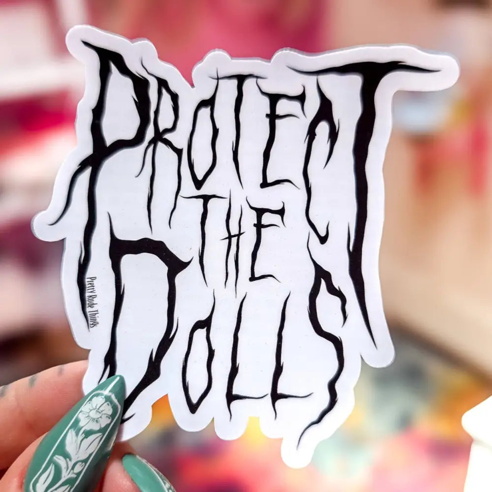 Protect The Dolls Metal Font Sticker 3.1 x 3.2 in. Matte (non holographic) Stickers