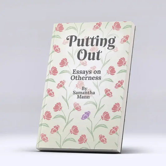 Putting Out: Essays on Otherness Books