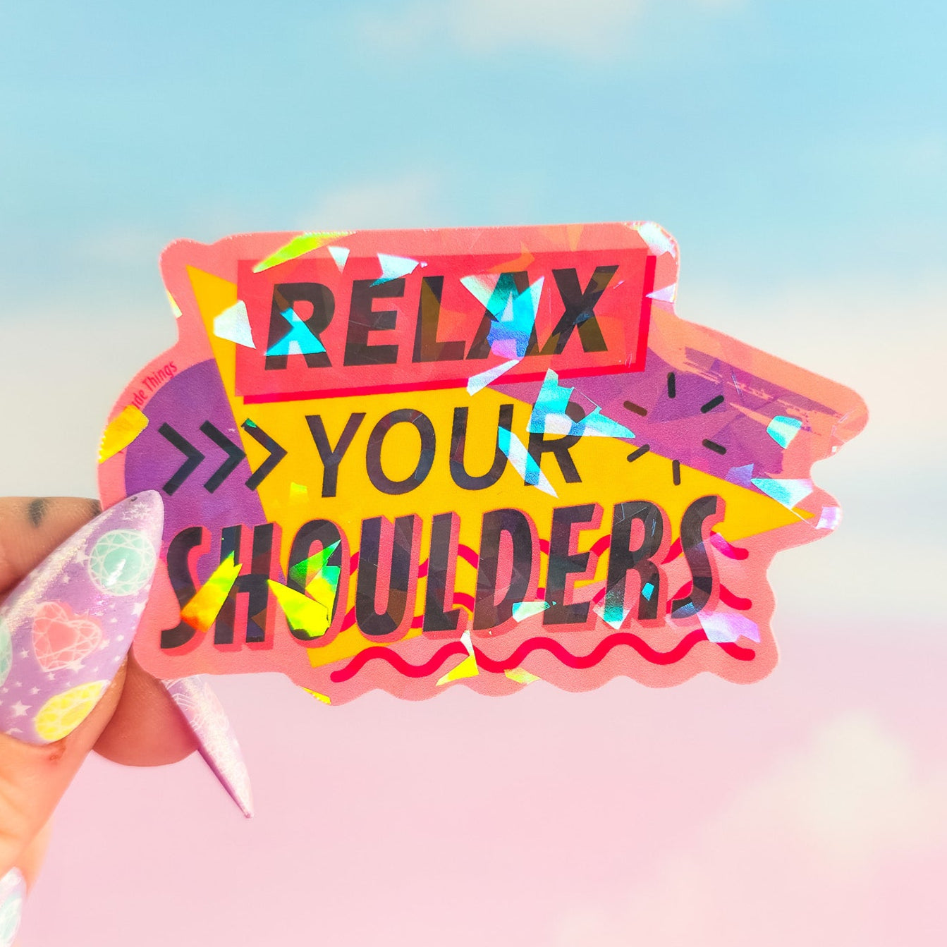 Relax Your Shoulders Holographic Sticker – Retro 90s Waterproof Decal