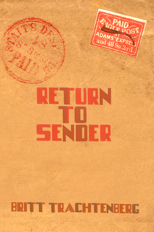 Return To Sender, by Britt Trachtenberg