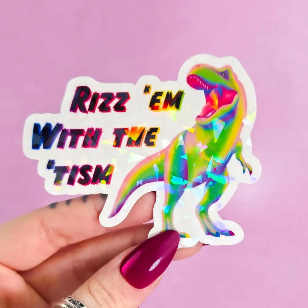 Rizz ‘em with the ‘Tism T Rex Sticker Faceted Stickers