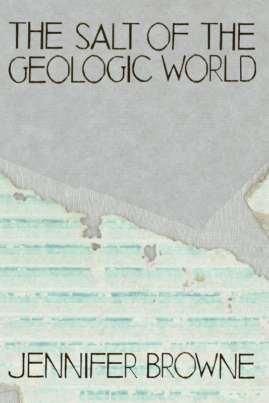 The Salt of the Geologic World, by Jennifer Browne