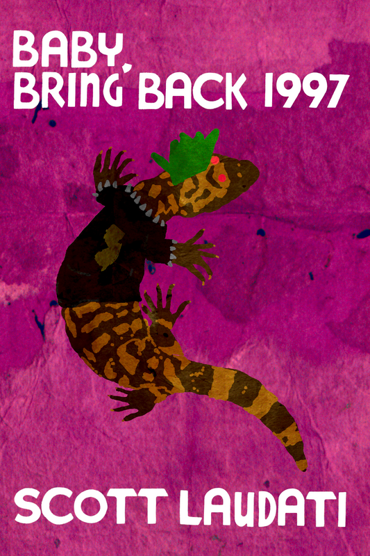 Baby, Bring Back 1997, by Scott Laudati