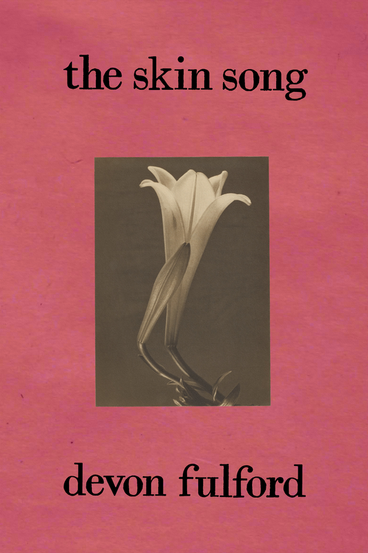 the skin song, by devon fulford