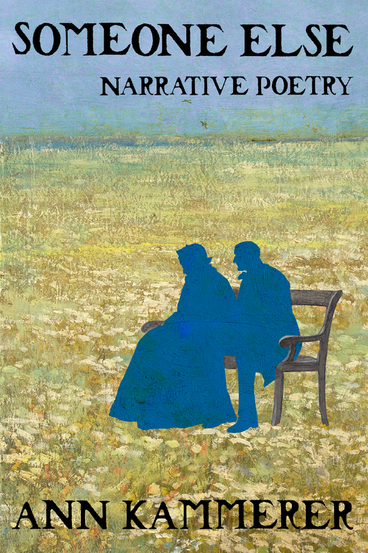 Someone Else, Narrative Poetry by Ann Kammerer