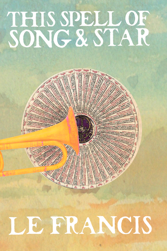 This Spell of Song & Star, by LE Francis