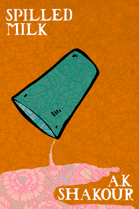 Spilled Milk, by A.K. Shakour