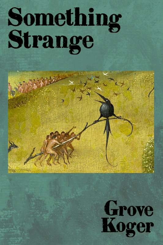 Something Strange, by Grove Koger