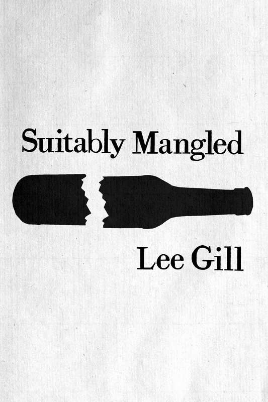 Suitably Mangled, by Lee Gill