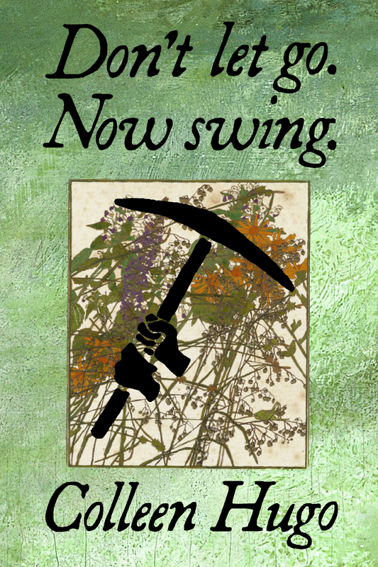 Don't let go. Now swing., by Colleen Hugo