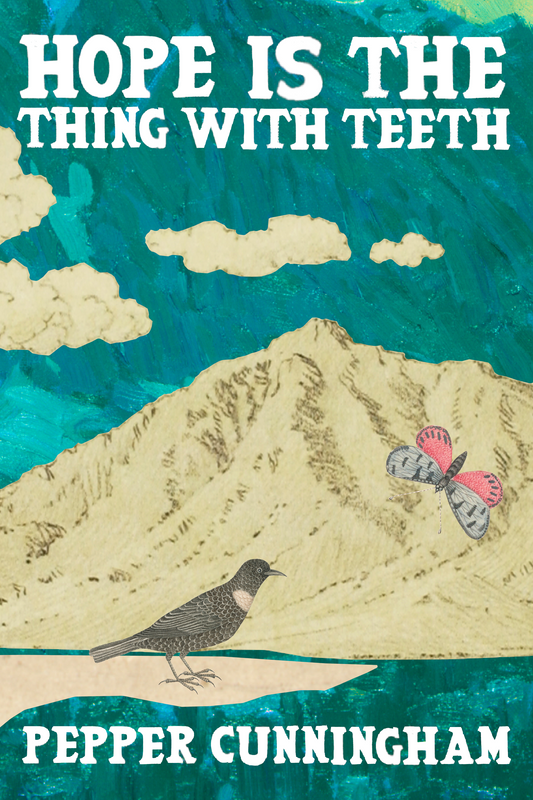 Hope Is The Thing With Teeth, by Pepper Cunningham