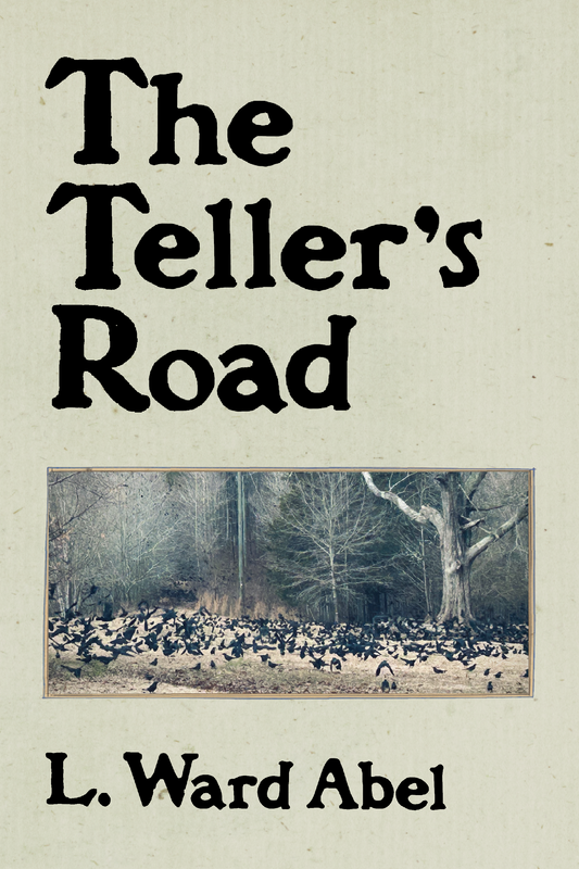 The Teller's Road, by L. Ward Abel