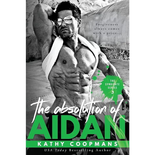 The Absolution of Aidan (The Syndicate Series Book 3) by Kathy Coopmans - New Book