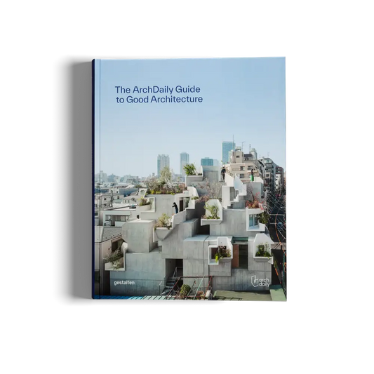 The ArchDaily Guide to Good Architecture Book