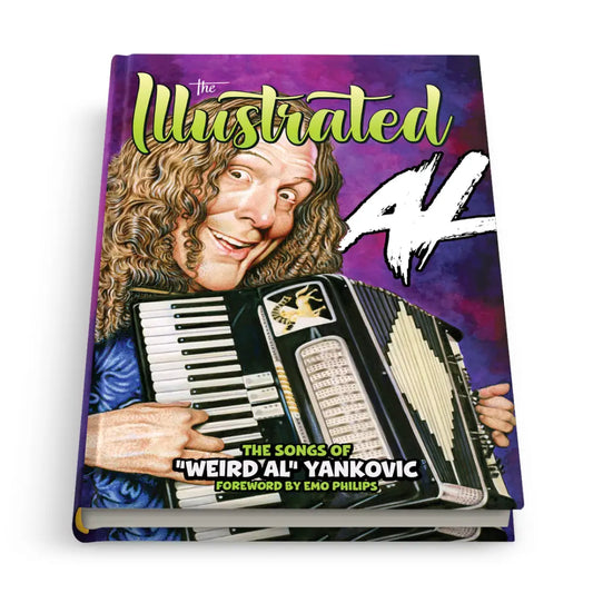The Illustrated Al: The Songs of “Weird Al” Yankovic Standard Hardcover Book Edition