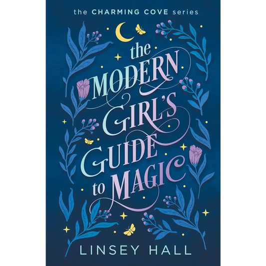 The Modern Girl’s Guide to Magic by Linsey Hall - New Book