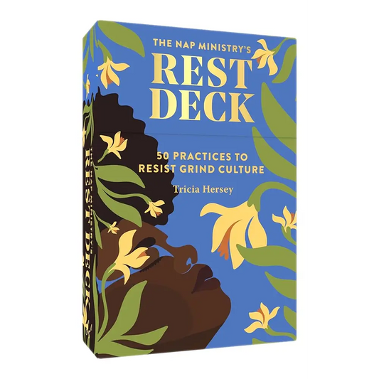 The Nap Ministry’s Rest Deck: 50 Practices to Resist Grind Culture by Tricia Hersey Paula Champagne - Deck
