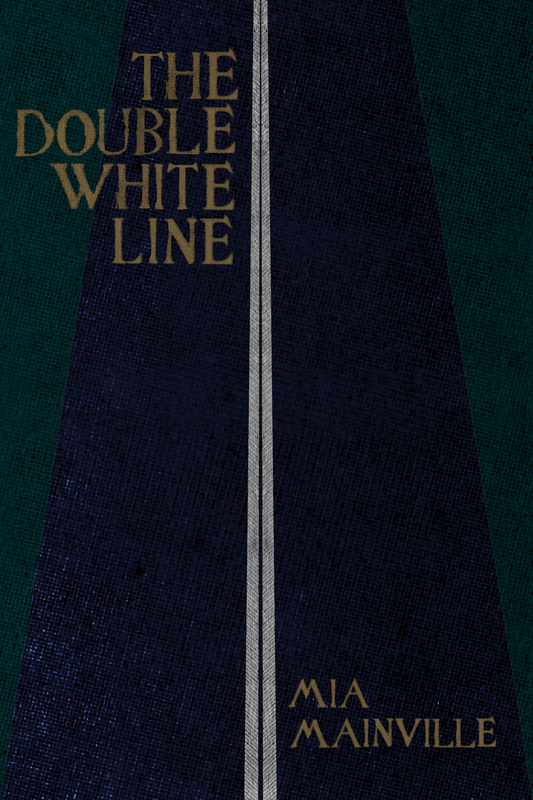 The Double White Line, by Mia Mainville