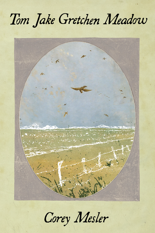 Tom Jake Gretchen Meadow, by Corey Mesler