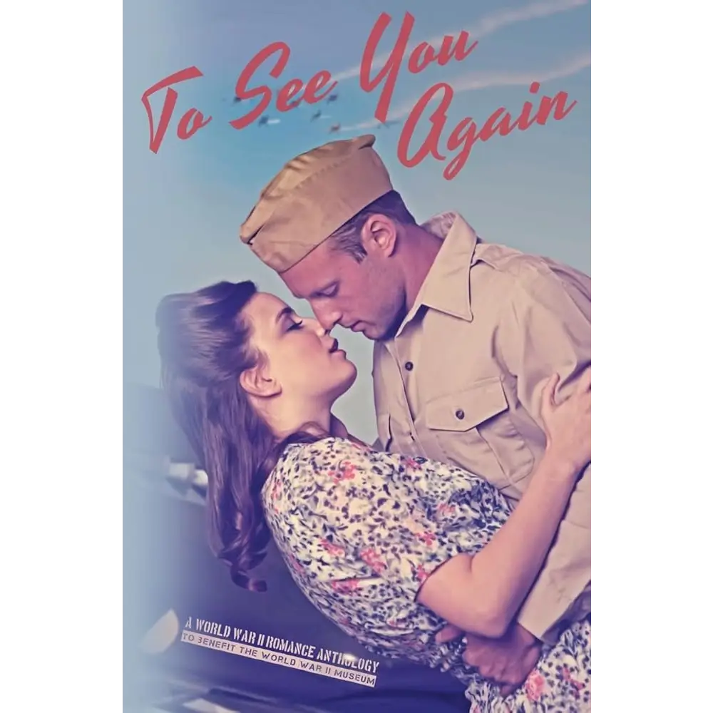 To See You Again: A World War II Anthology by Lexi Ostrow Linnea Alexis AJ Matthews Heather Young-Nichols - New Book