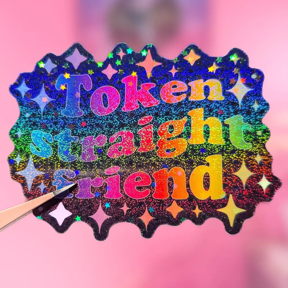 Token Straight Friend Holographic Sticker 3.1 x 2.4 in. Sand Star Stickers