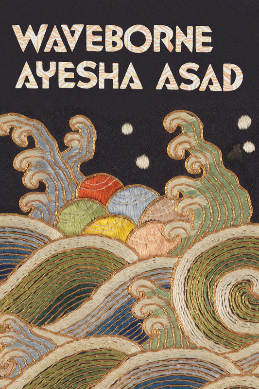 Waveborne, by Ayesha Asad