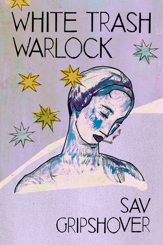 White Trash Warlock, by Sav Gripshover